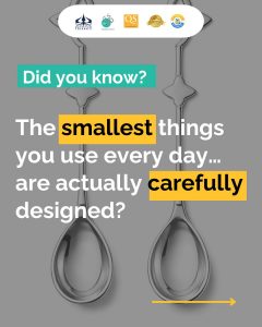 Did you know? The smallest things you use every day… are actually carefully designed?