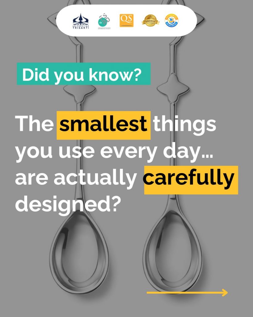 Did you know? The smallest things you use every day… are actually carefully designed?