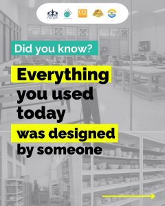 Did you know? Everything you used today was designed by someone