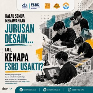 If every university offers design programs, then why choose FSRD Universitas Trisakti?