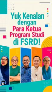 Yuk Kenalan dengan Para Ketua Program Studi di FSRD!